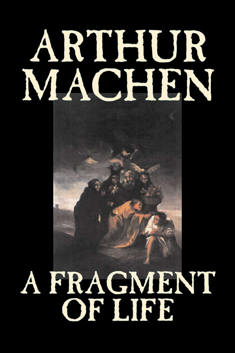 A Fragment of Life by Arthur Machen, Fiction, Classics, Literary, Fantasy poster