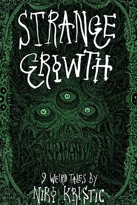 Strange Growth: 9 Weird Tales poster