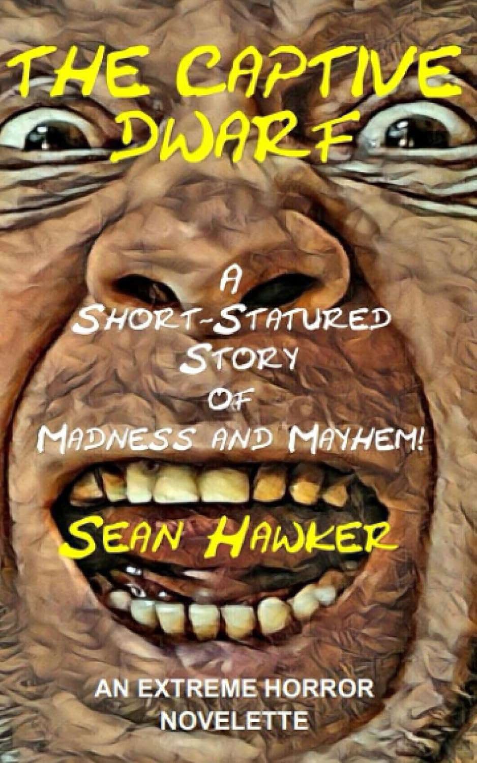 The Captive Dwarf: A Short-Statured Story of Madness and Mayhem! poster