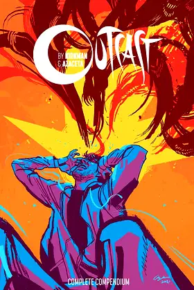 Outcast by Kirkman & Azaceta Compendium (Outcast Complete Compendium) poster