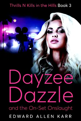 Dayzee Dazzle And The On-Set Onslaught (Thrills N Kills In The Hills) poster