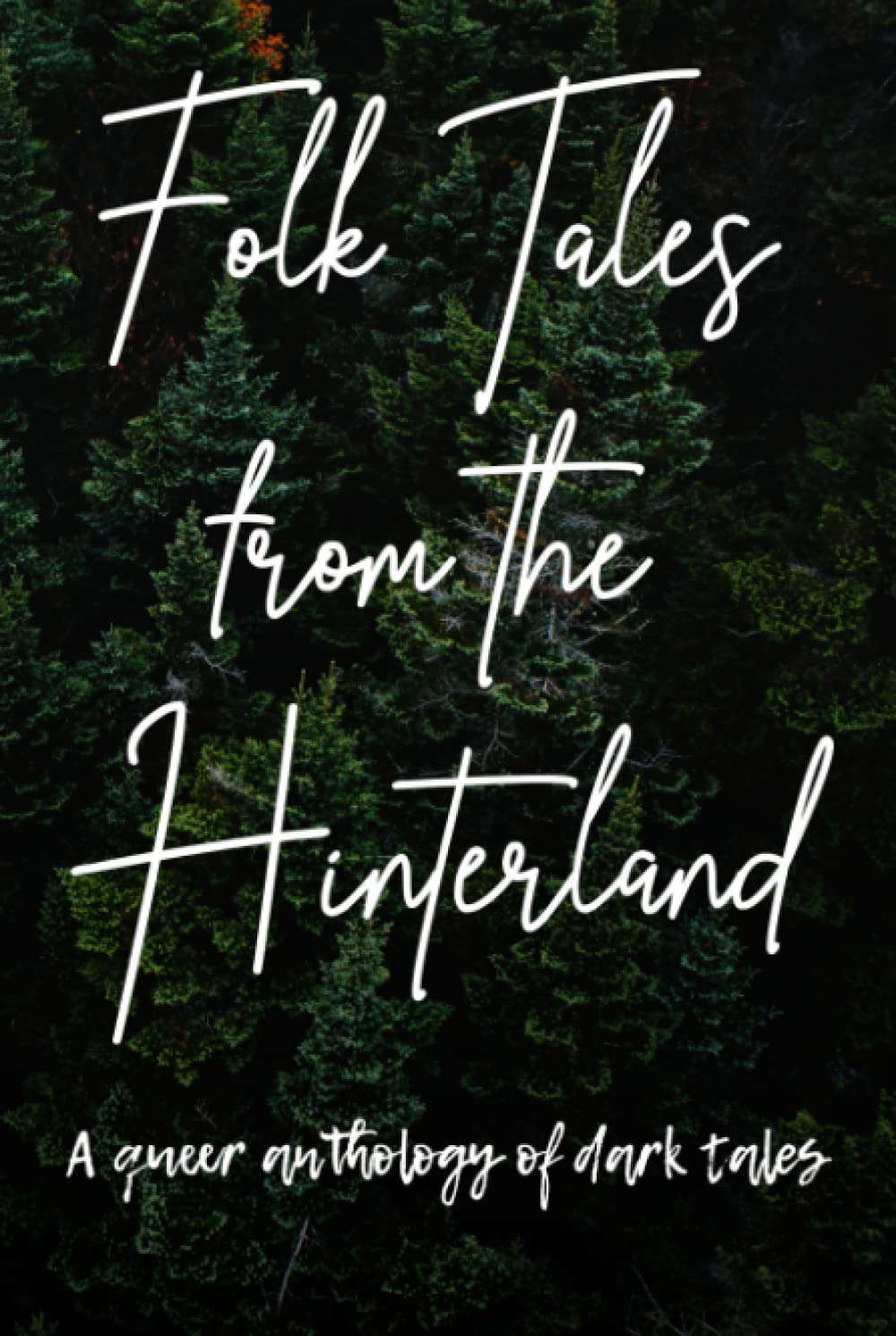 Folk Tales from the Hinterland: A queer anthology of dark tales poster
