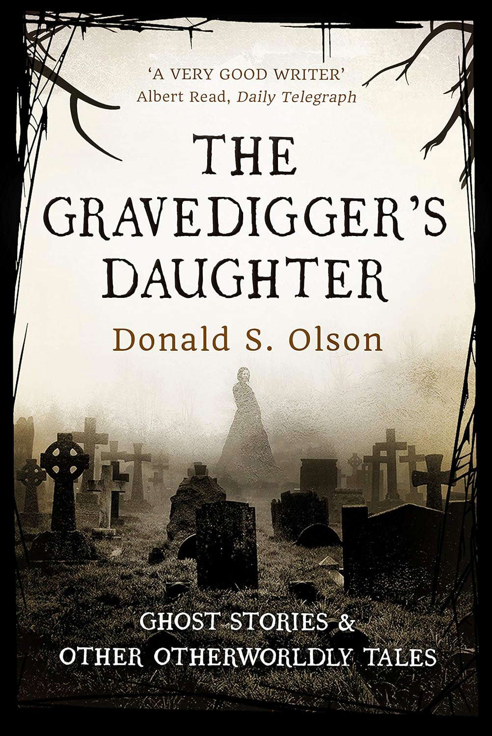 The Gravedigger's Daughter: Ghost stories and other otherworldly tales poster