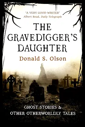 The Gravedigger's Daughter: Ghost stories and other otherworldly tales poster