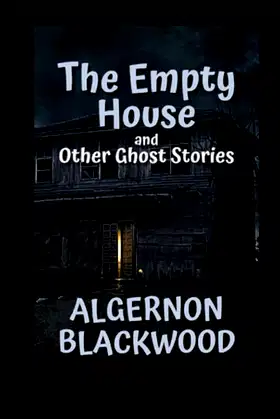 The Empty House and Other Ghost Stories-Original Edition(Annotated) poster