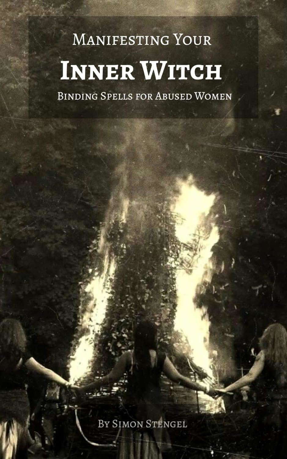 Manifesting Your Inner Witch: Binding Spells for Abused Women poster