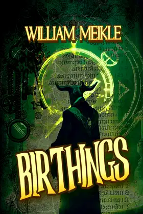 Birthings: Three Short Stories (The William Meikle Chapbook Collection) poster