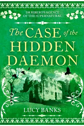 The Case of the Hidden Daemon (Dr Ribero's Agency of the Supernatural, 3) poster