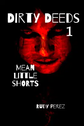 Dirty Deeds 1: Mean Little Shorts poster