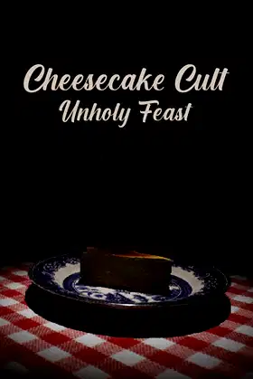 Cheesecake Cult: Unholy Feast poster