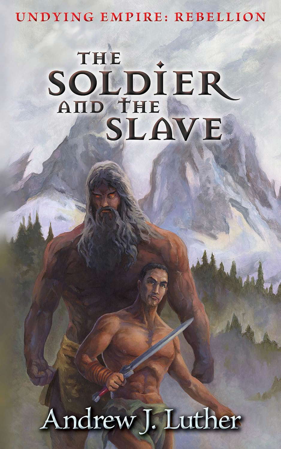 The Soldier and the Slave (Undying Empire: Rebellion Book 1) poster
