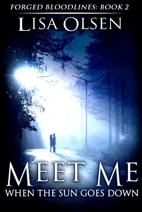 Meet Me When the Sun Goes Down (Forged Bloodlines Book 2) poster