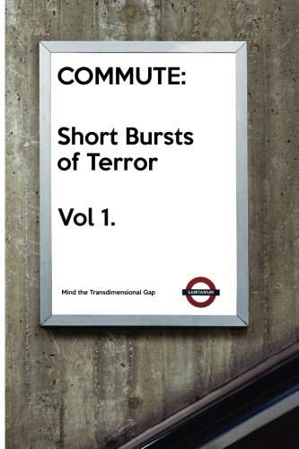 Commute: Short Bursts of Terror Volume 1: Presented by Sanitarium Press poster