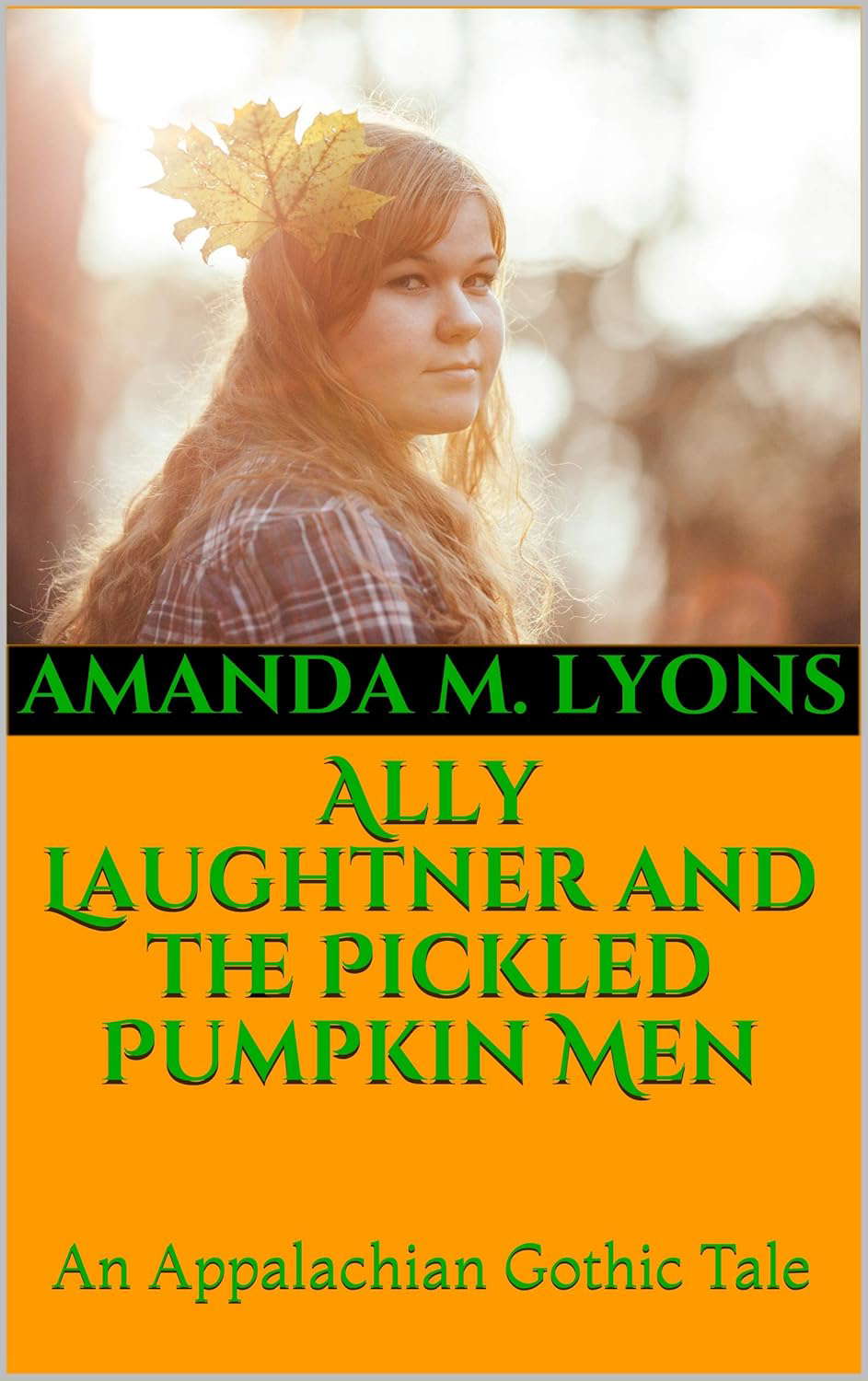 Ally Laughtner and the Pickled Pumpkin Men: An Appalachian Gothic Tale poster