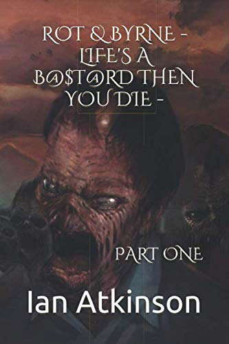 ROT & BYRNE - LIFE'S A B@$T@RD THEN YOU DIE -: Part One poster