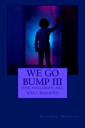 We Go Bump III: The Children Are Well-Behaved poster