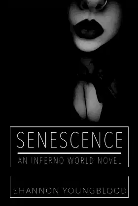 Senescence: An Inferno World Novel poster