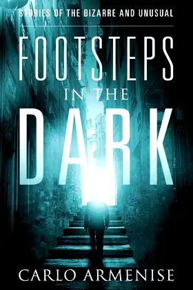 Footsteps in the Dark: Stories of the Bizarre and Unusual poster