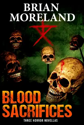 Blood Sacrifices: Three Horror Novellas poster