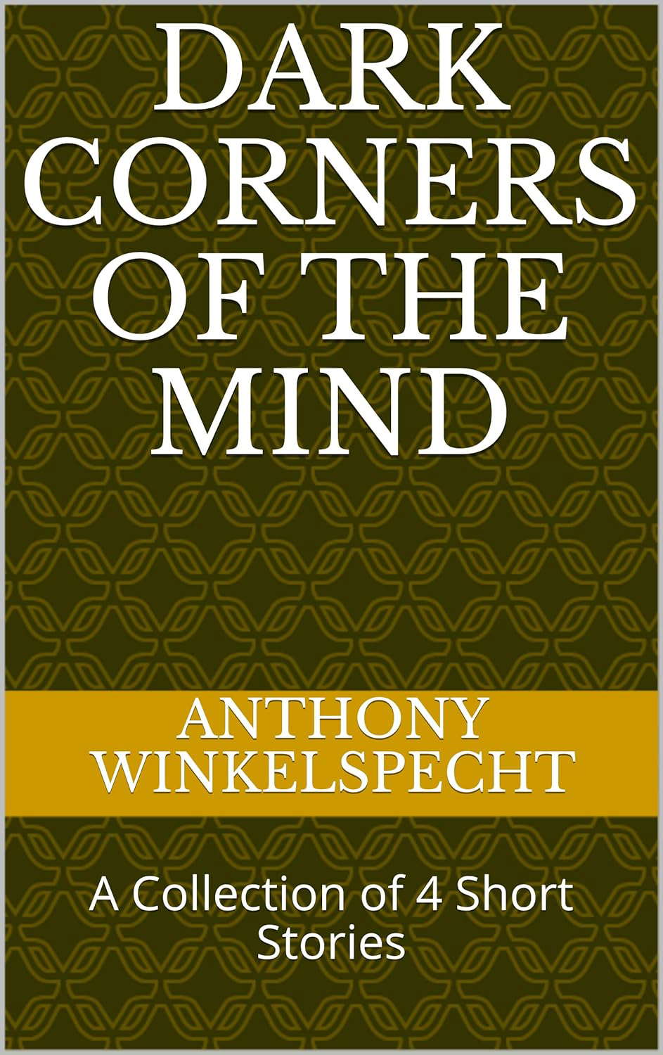 Dark Corners of the Mind: A Collection of 4 Short Stories poster