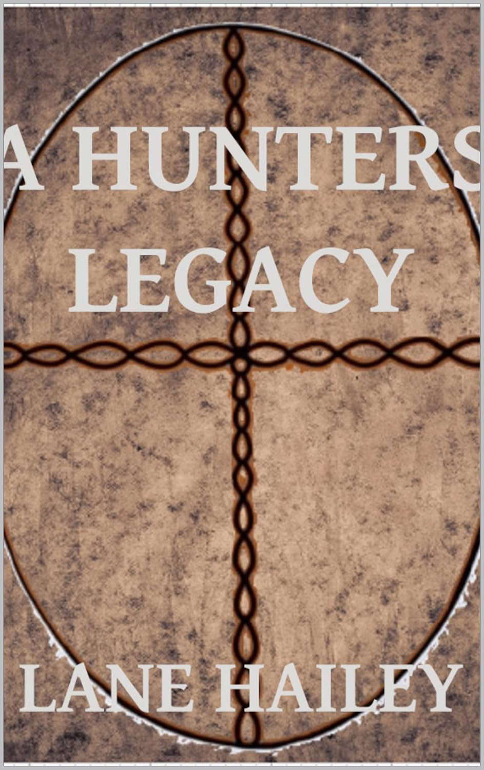 A Hunters Legacy (Hunter Series Book 1) poster
