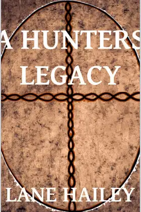 A Hunters Legacy (Hunter Series Book 1) poster