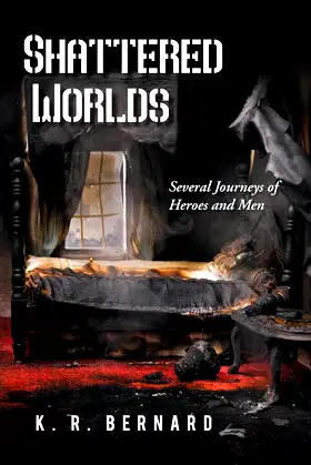 Shattered Worlds: Several Journeys of Heroes and Men poster