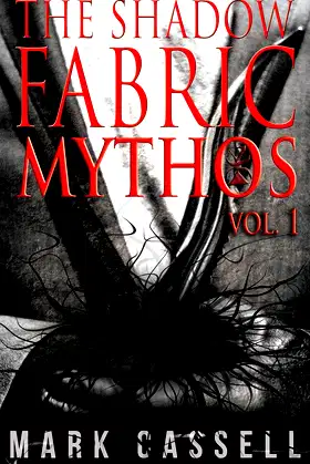 Shadow Fabric Mythos - supernatural horror: A dark fantasy collection poster