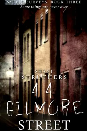 Psychic Surveys Book Three: 44 Gilmore Street - A Supernatural Thriller poster