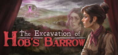 The Excavation of Hob's Barrow capsule