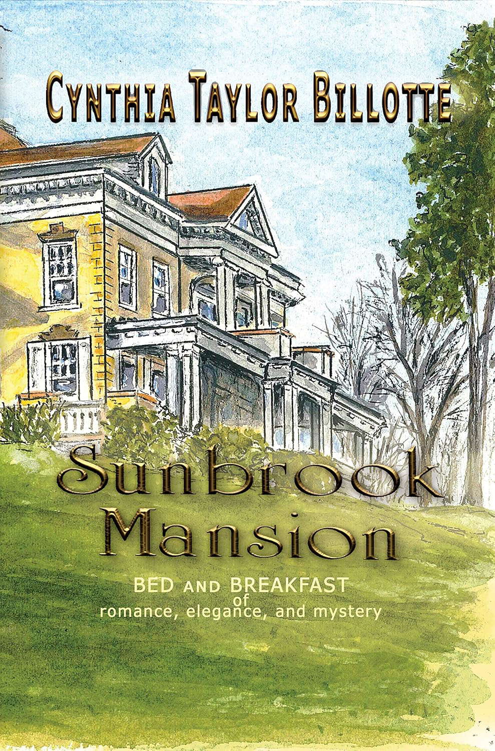 Sunbrook Mansion: Bed and Breakfast of Romance, Elegance, and Mystery poster
