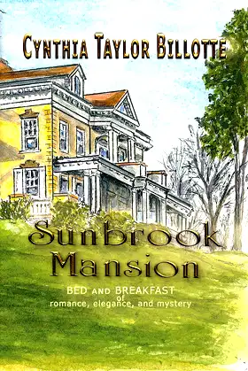 Sunbrook Mansion: Bed and Breakfast of Romance, Elegance, and Mystery poster