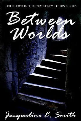 Between Worlds (Cemetery Tours Book 2) poster