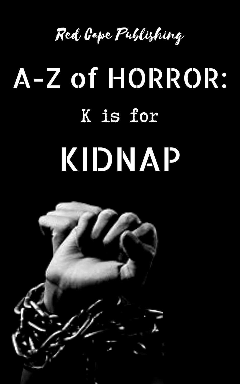 K is for Kidnap (A to Z of Horror Book 11) poster