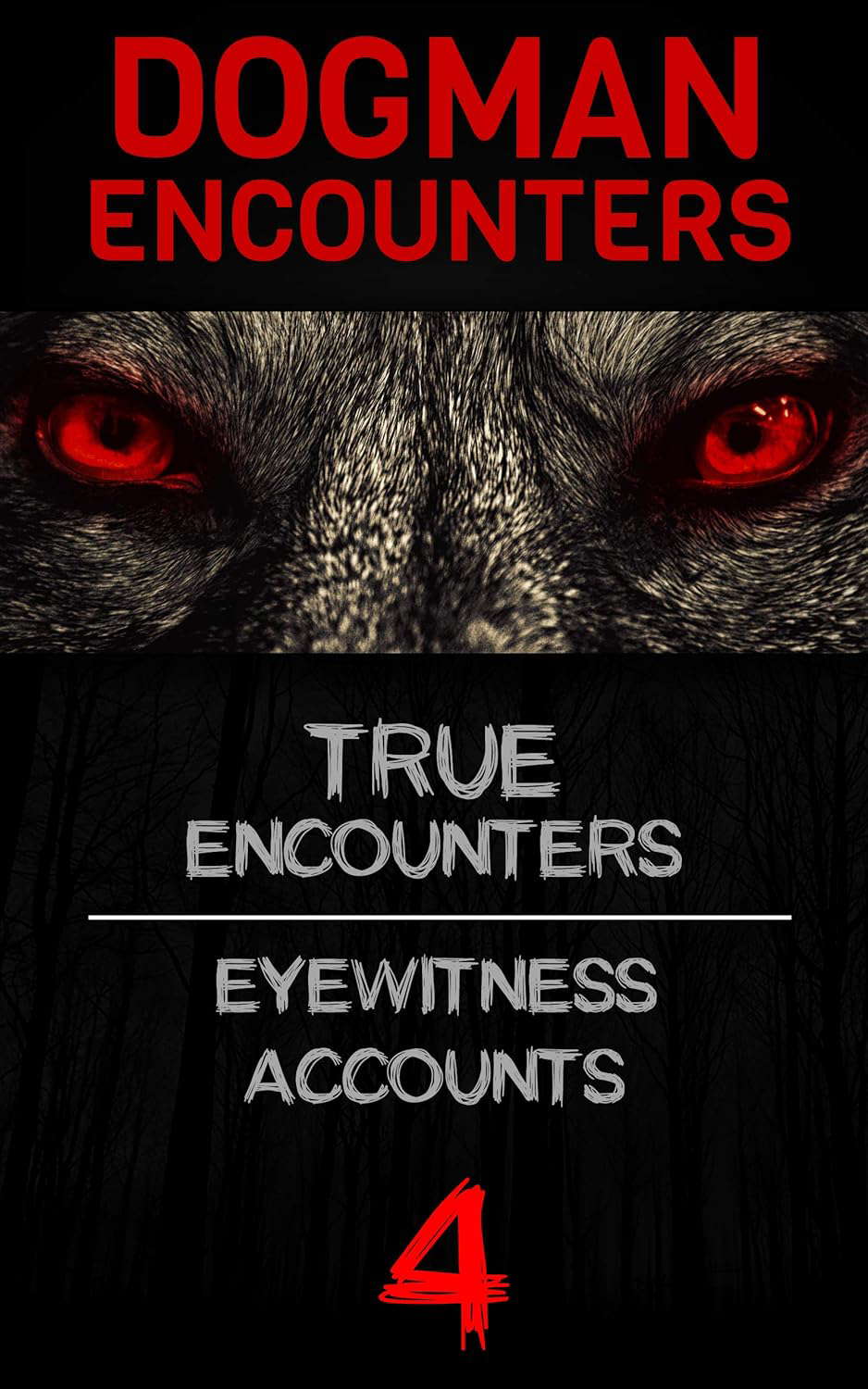 DOGMAN ENCOUNTERS SERIES: True Eye Witness Accounts #04 poster