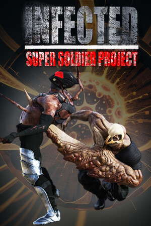 INFECTED - Super Soldier Project poster