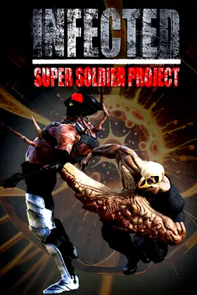 INFECTED - Super Soldier Project poster