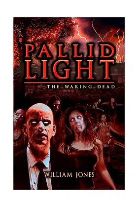 Pallid Light: The Waking Dead (A Zombie Novel) poster