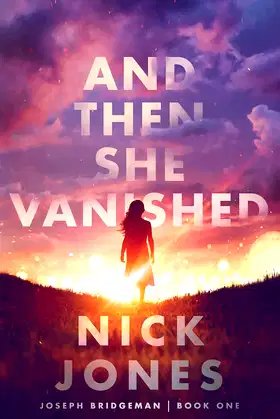 And Then She Vanished (The Joseph Bridgeman Series) poster