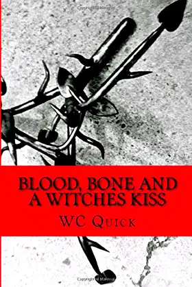 Blood, Bone and a Witches Kiss poster