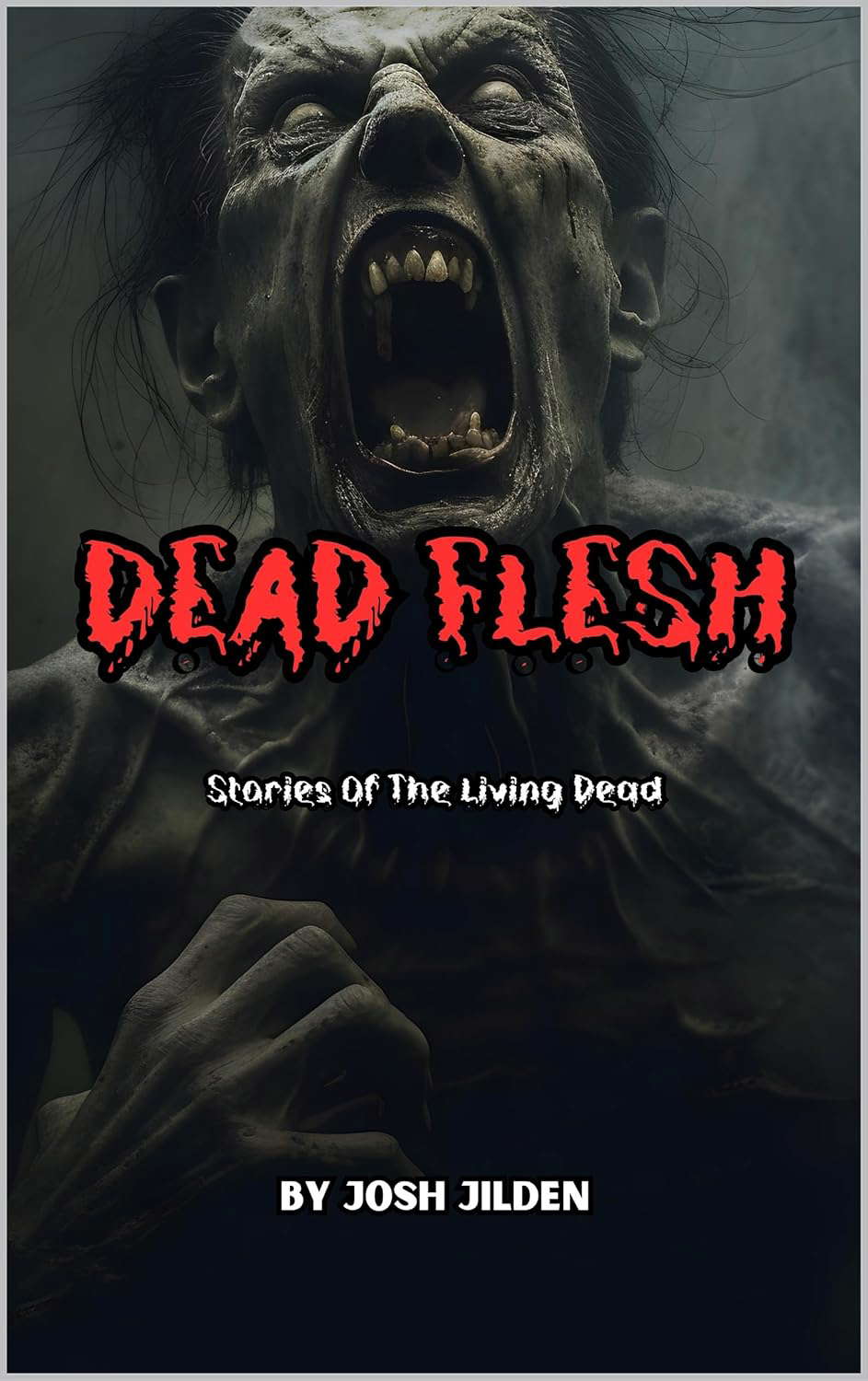 Dead Flesh: Stories of the Living Dead (Collections) poster