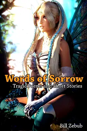 Words of Sorrow: Tragic Poems and Short Stories by Bill Zebub poster