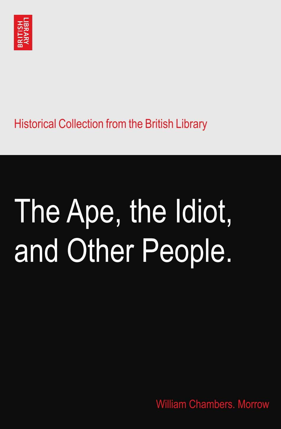 The Ape, the Idiot, and Other People. poster