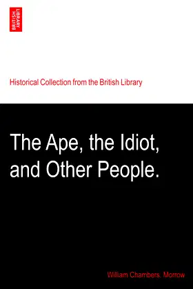 The Ape, the Idiot, and Other People. poster