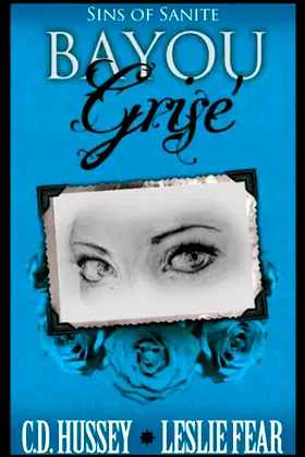 Bayou Grise: Sins of Sanite (Blood of My Blood Book 2) poster