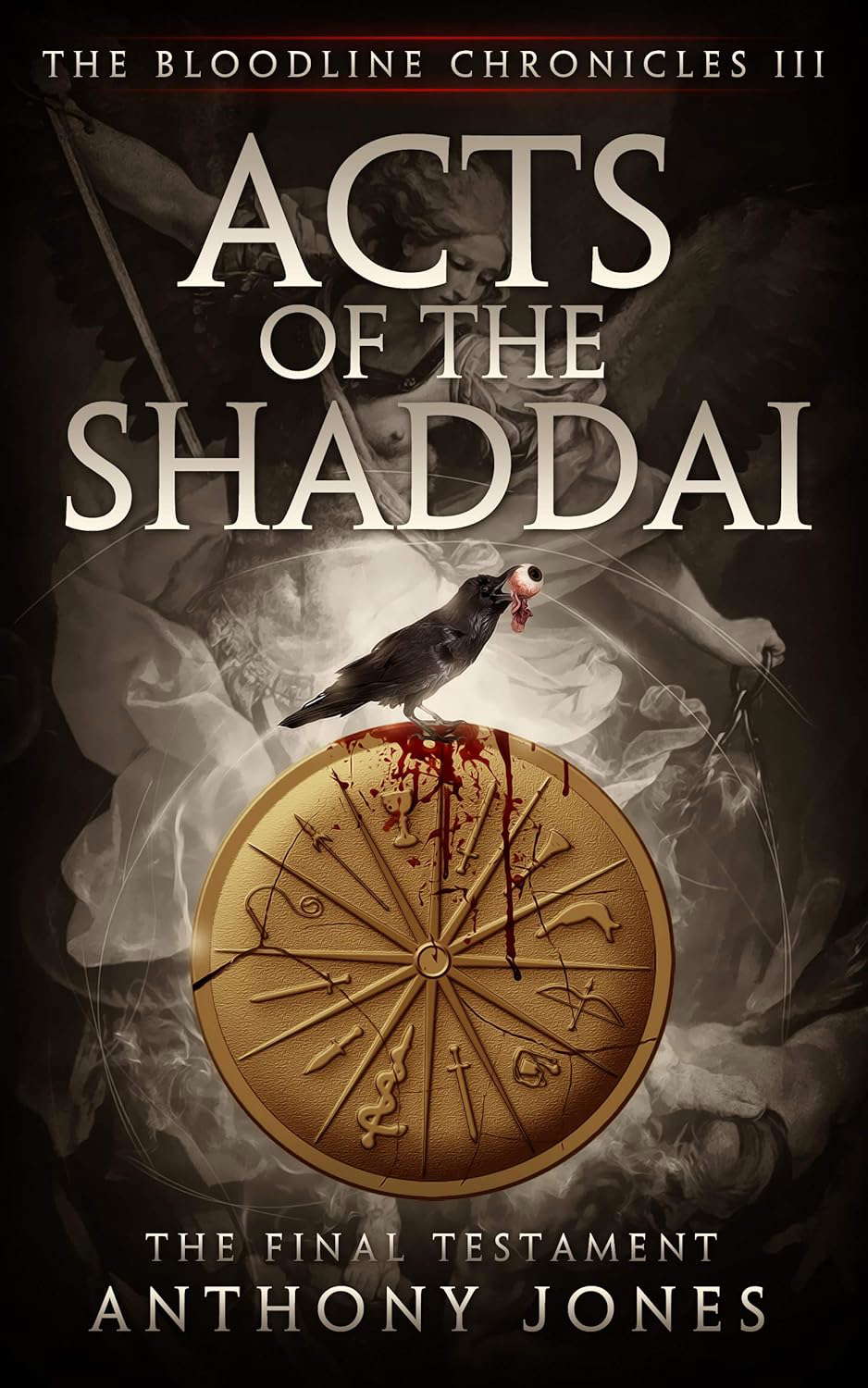 Acts of The Shaddai: The Final Testament (The Bloodline Chronicles Book 3) poster