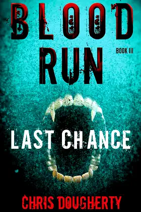 Blood Run, Last Chance – Book Three in the Blood Run Trilogy poster