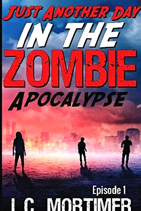 Just Another Day in the Zombie Apocalypse: Episode 1 poster