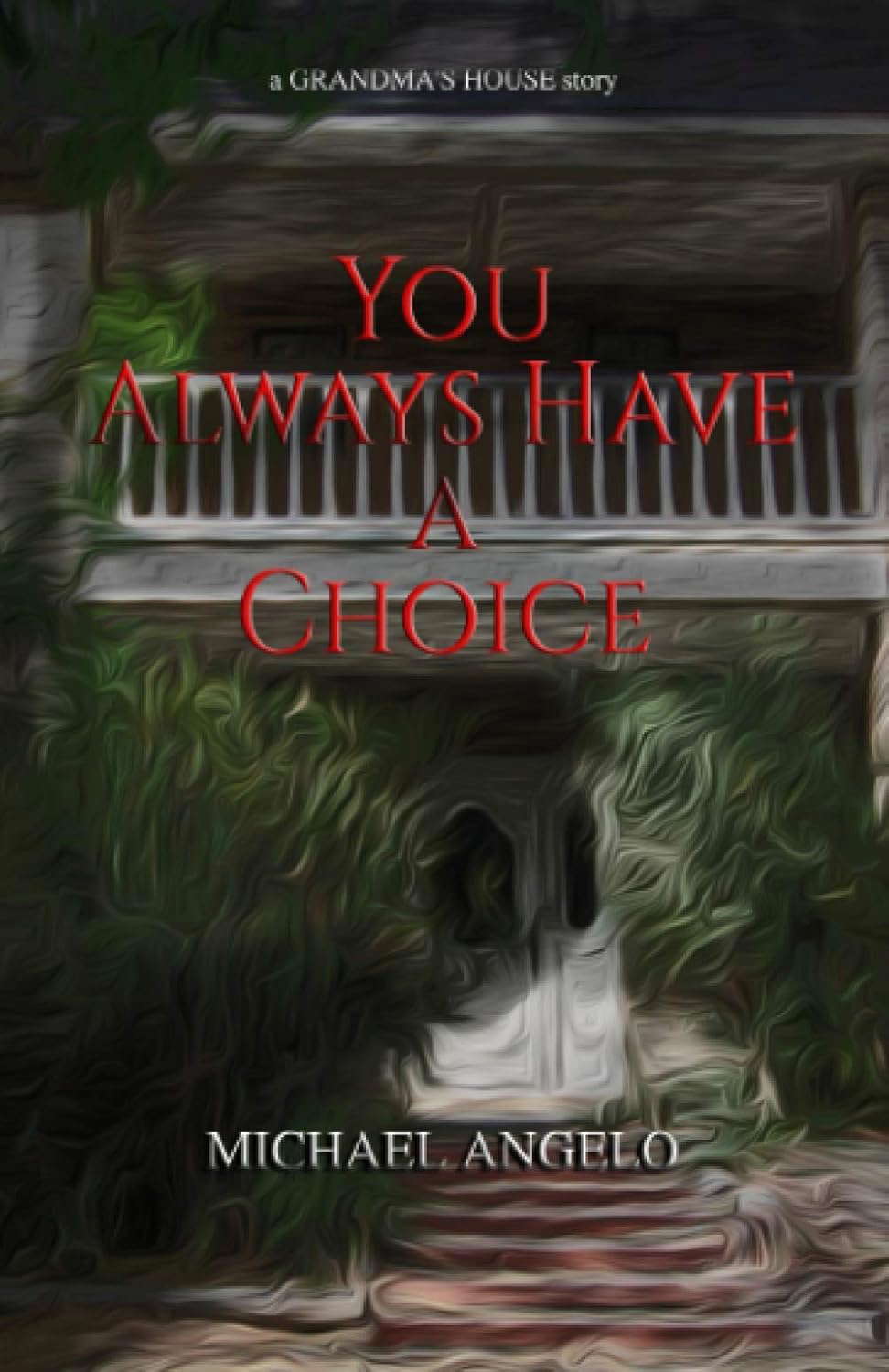 You Always Have a Choice: a Grandma's House story poster