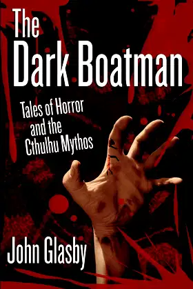 The Dark Boatman: Tales of Horror and the Cthulhu Mythos poster